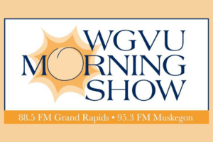 The WGVU Morning Show 300x200 1 image